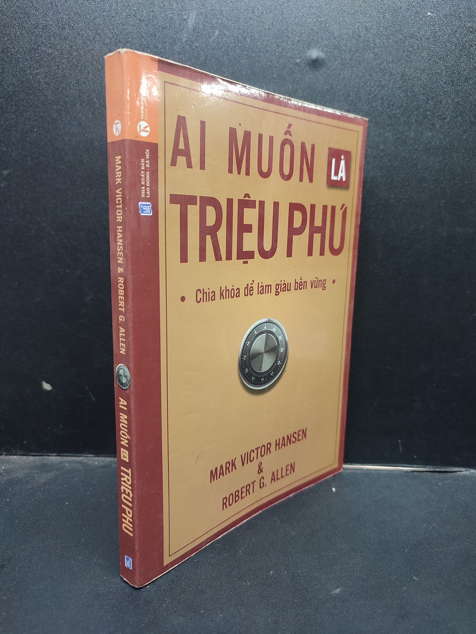 Ai muốn là triệu phú - Chìa khóa để làm giàu bền vững Mark Victor Hansen & Robert G. Allen 2014 mới 80% ố có viết HCM0305 kỹ năng