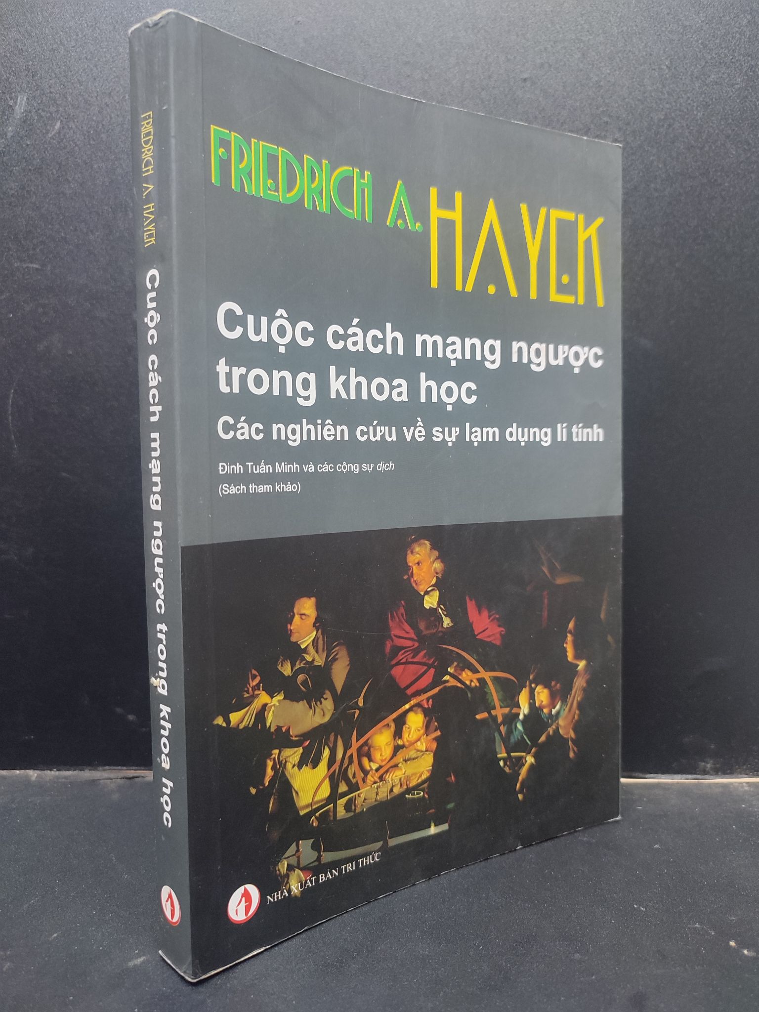 Cuộc cách mạng ngược trong khoa học - Friedrich A. Hayek 2019 mới 80% bẩn có viết HCM0305 khoa học