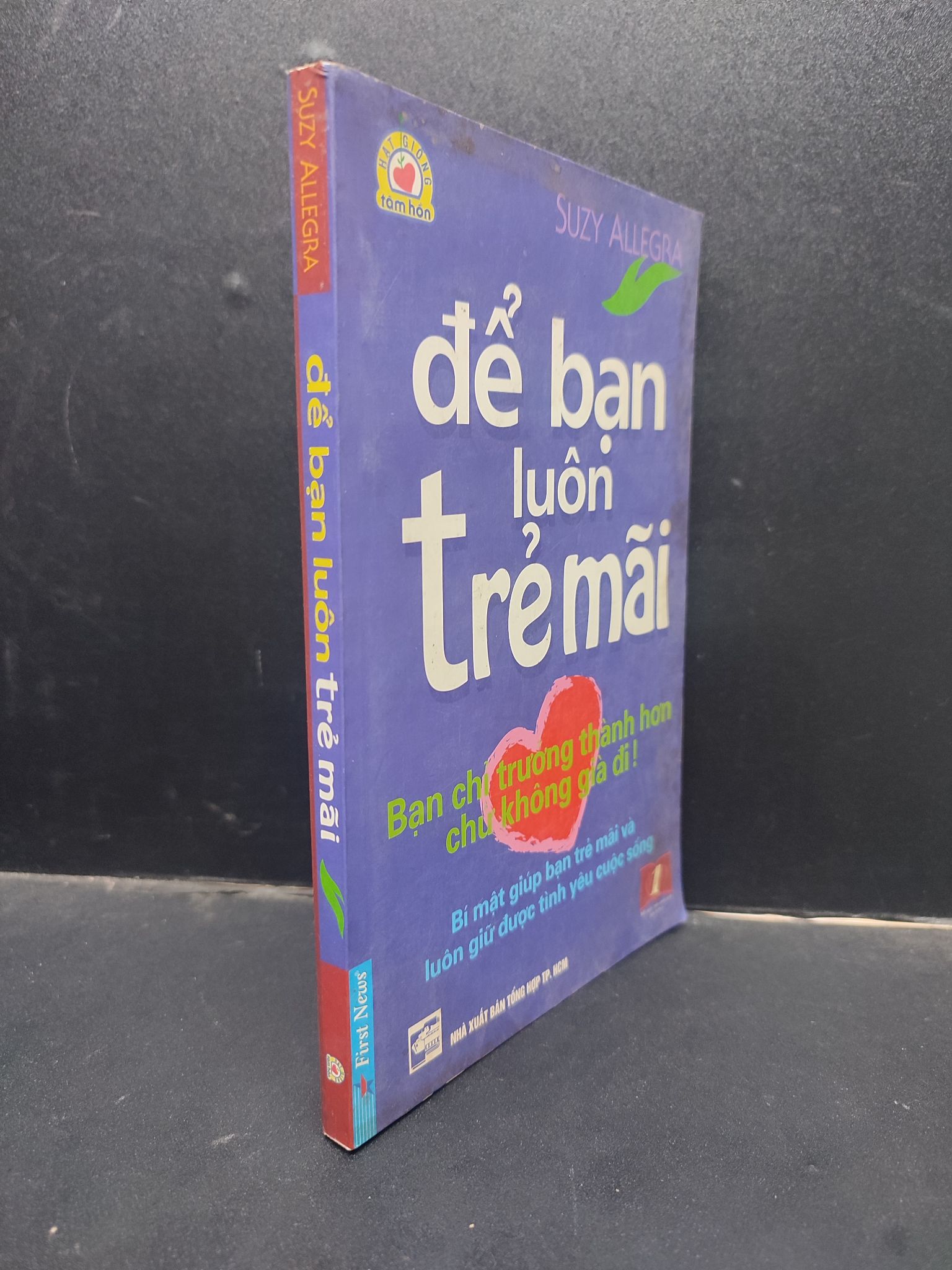 Để bạn luôn trẻ mãi - Hạt giống tâm hồn Suzy Allegra 2006 mới 70% ố bẩn HCM0305 triết lý cuộc sống