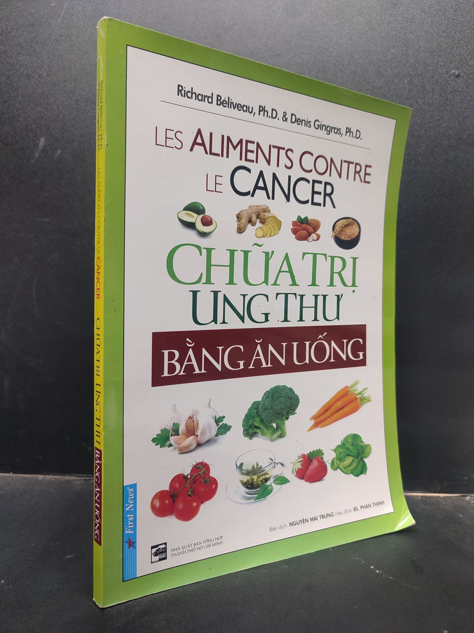 Chữa Trị Ung Thư Bằng Ăn Uống Richard Béliveau, Ph. D. & Denis Gingras, Ph. D mới 90% bẩn nhẹ 2016 HCM0405 sức khoẻ