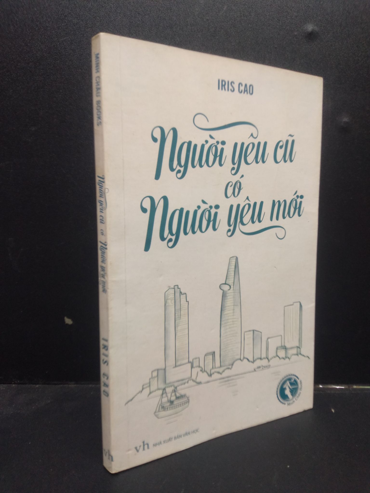 Người Yêu Cũ Có Người Yêu Mới Iris Cao mới 70% (ố vàng, bẩn bìa nhẹ, bìa có nếp gấp) 2015 (tái bản lần 6) HCM0605 tình yêu