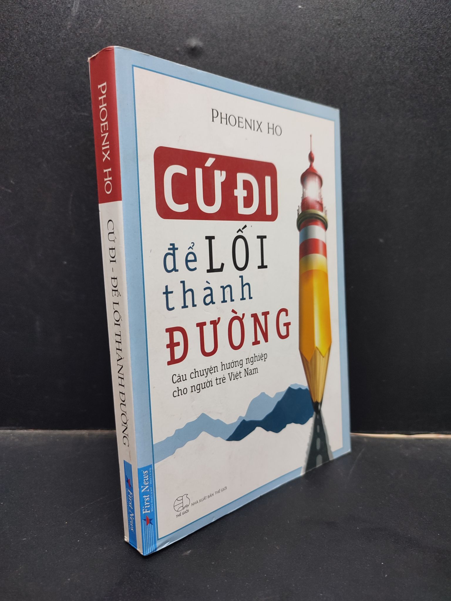 Cứ Đi Để Lối Thành Đường - Câu Chuyện Hướng Nghiệp Cho Người Trẻ Việt Nam Phoenix Ho mới 80% (ố nhẹ, bẩn bìa nhẹ) 2019 HCM0805