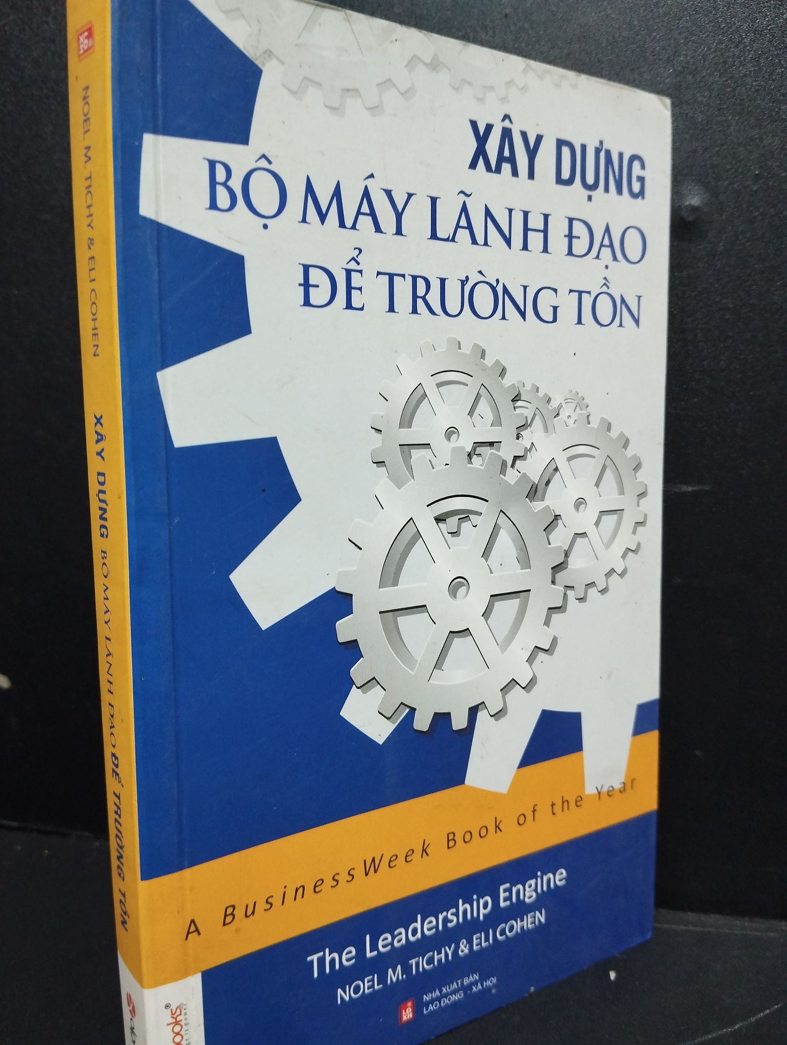 Xây Dựng Bộ Máy Lãnh Đạo Để Trường Tôn mới 80% ố nhẹ 2012 HCM2105 Noel M. Tichy & Eli Cohen SÁCH KỸ NĂNG