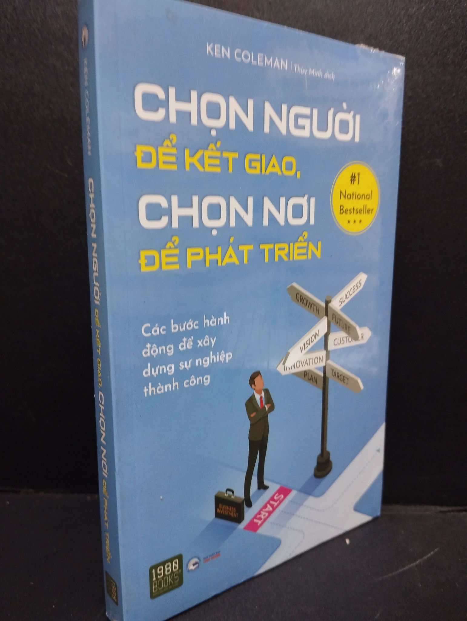 Chọn Người Để Kết Giao, Chọn Nơi Để Phát Triển mới 90% bẩn nhẹ, còn seal HCM2105 Ken Coleman SÁCH KỸ NĂNG