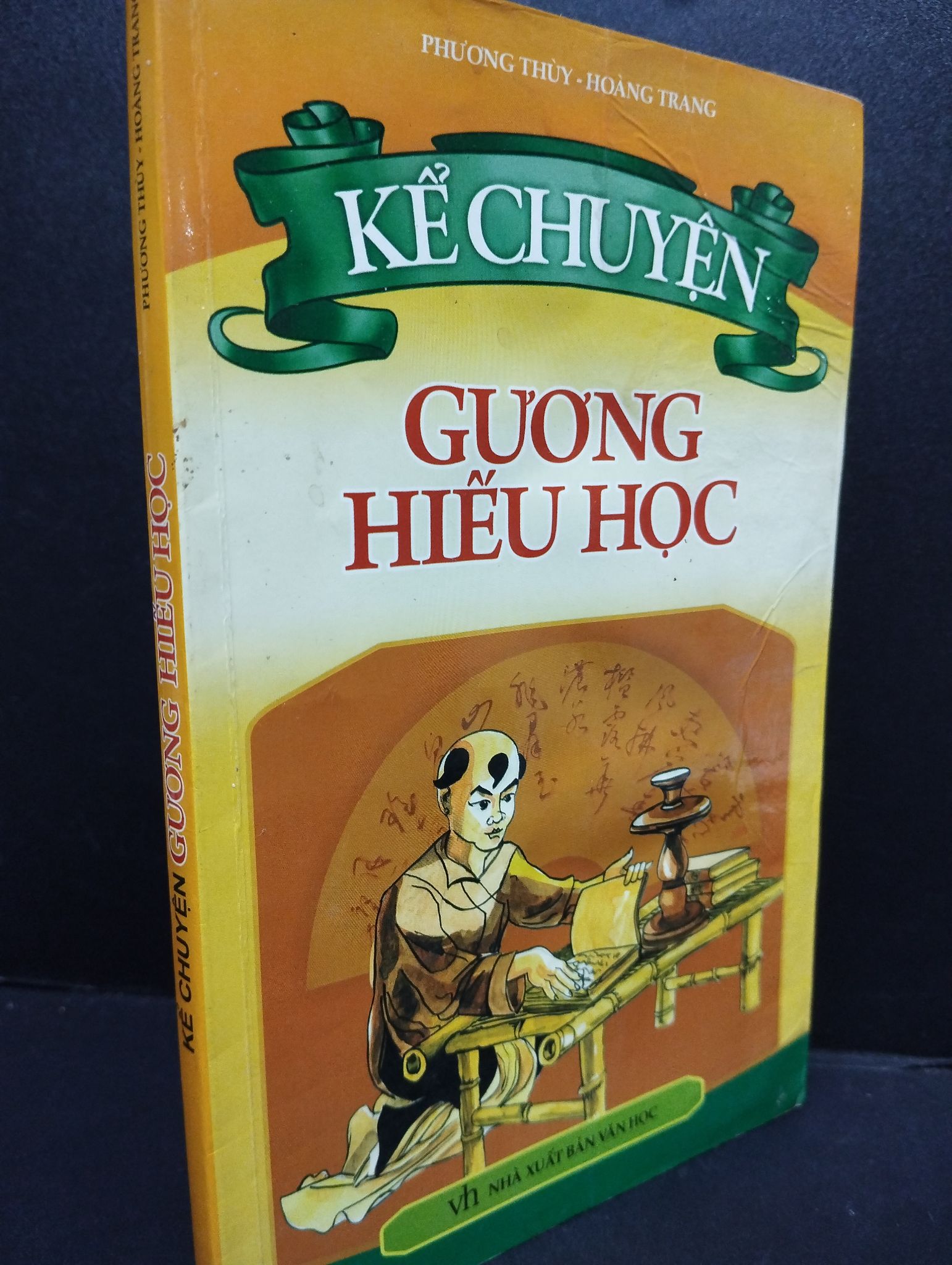 Kể Chuyện Gương Hiếu Học mới 70% ố vàng, sách bị ướt 2010 HCM2405 Phương Thùy, Hoàng Trang SÁCH VĂN HỌC