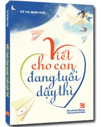 Viết cho con đang tuổi dậy thì mới 100% Võ Thị Minh Huệ 2011 HCM.PO