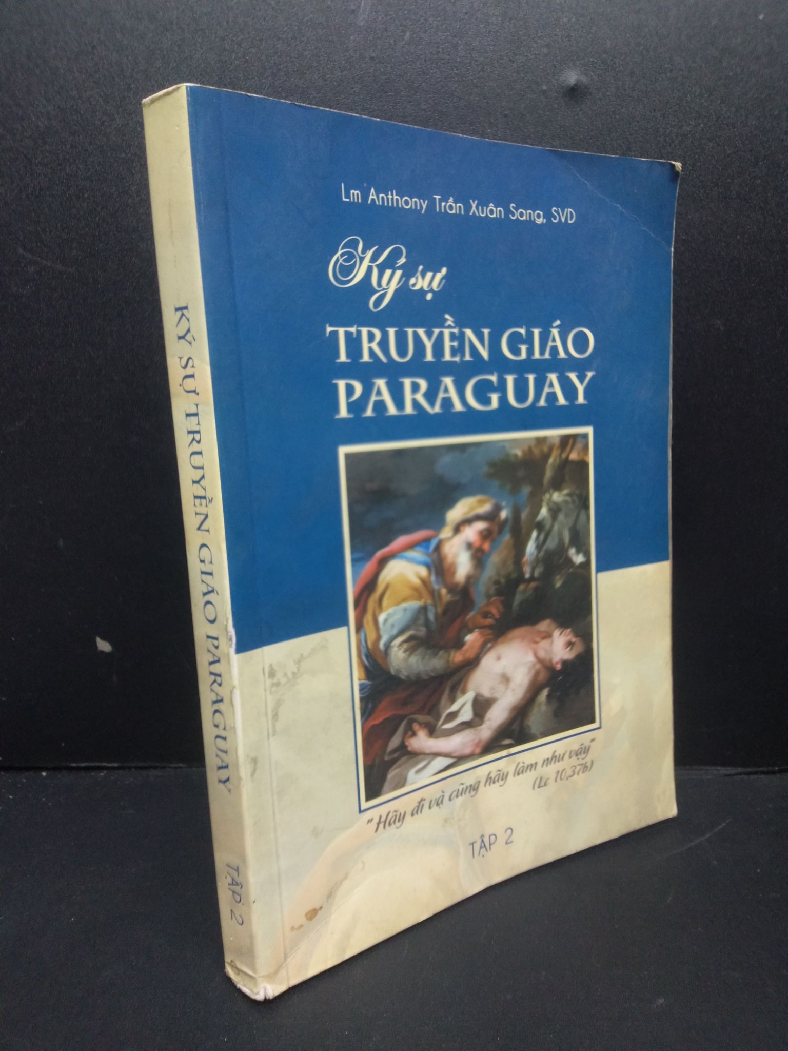 Ký sự truyền giáo Paraguay tập 2 mới 80% ố bẩn 2015 HCM2405 Lm Anthony Trần Xuân Trang, SVD SÁCH TÂM LINH - TÔN GIÁO - THIỀN