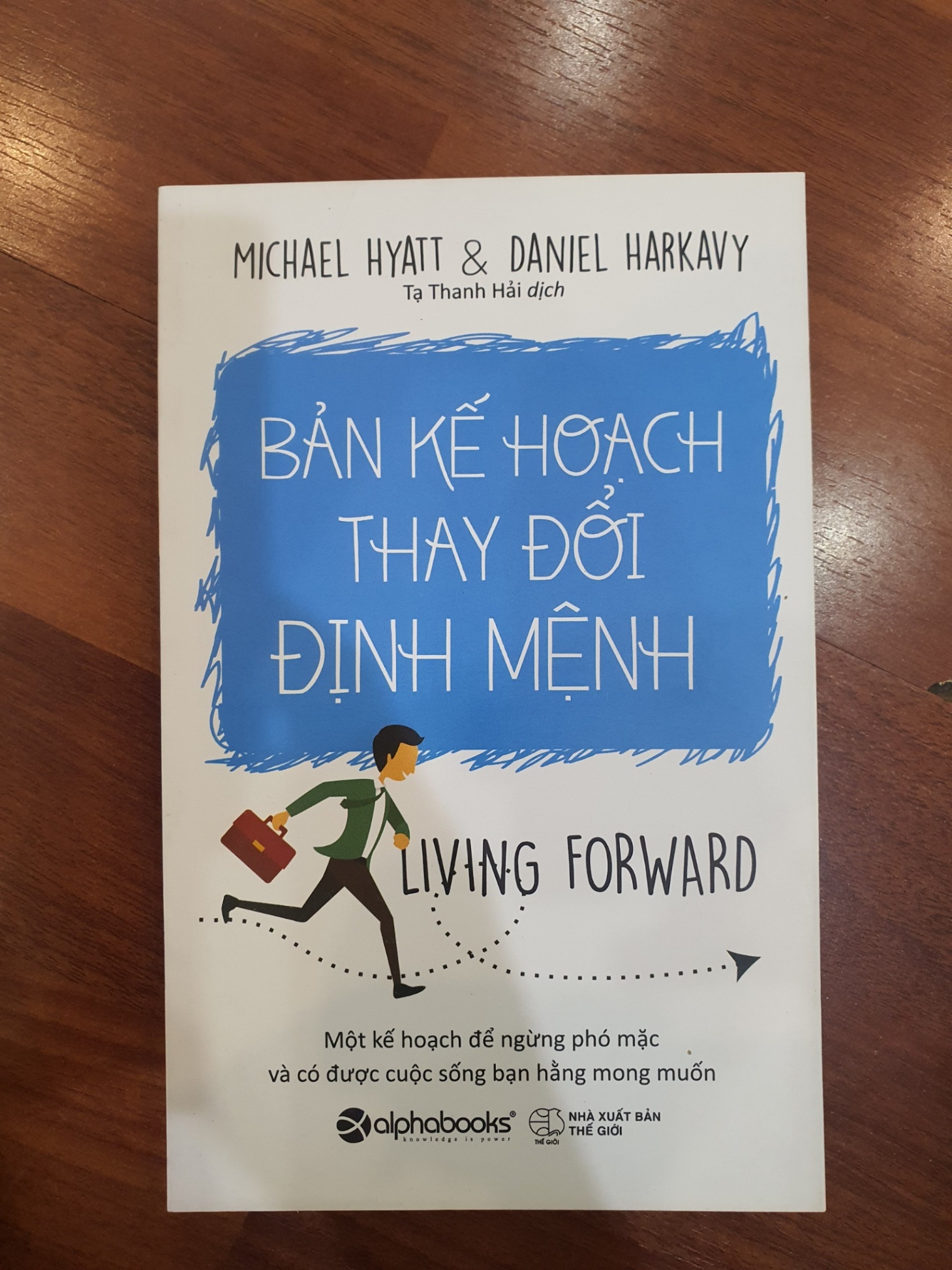 Bản kế hoạch thay đổi định mệnh - Mới 90% 2017 Michel Hyatt & Daniel Harkavy MSKN2805 SÁCH KỸ NĂNG