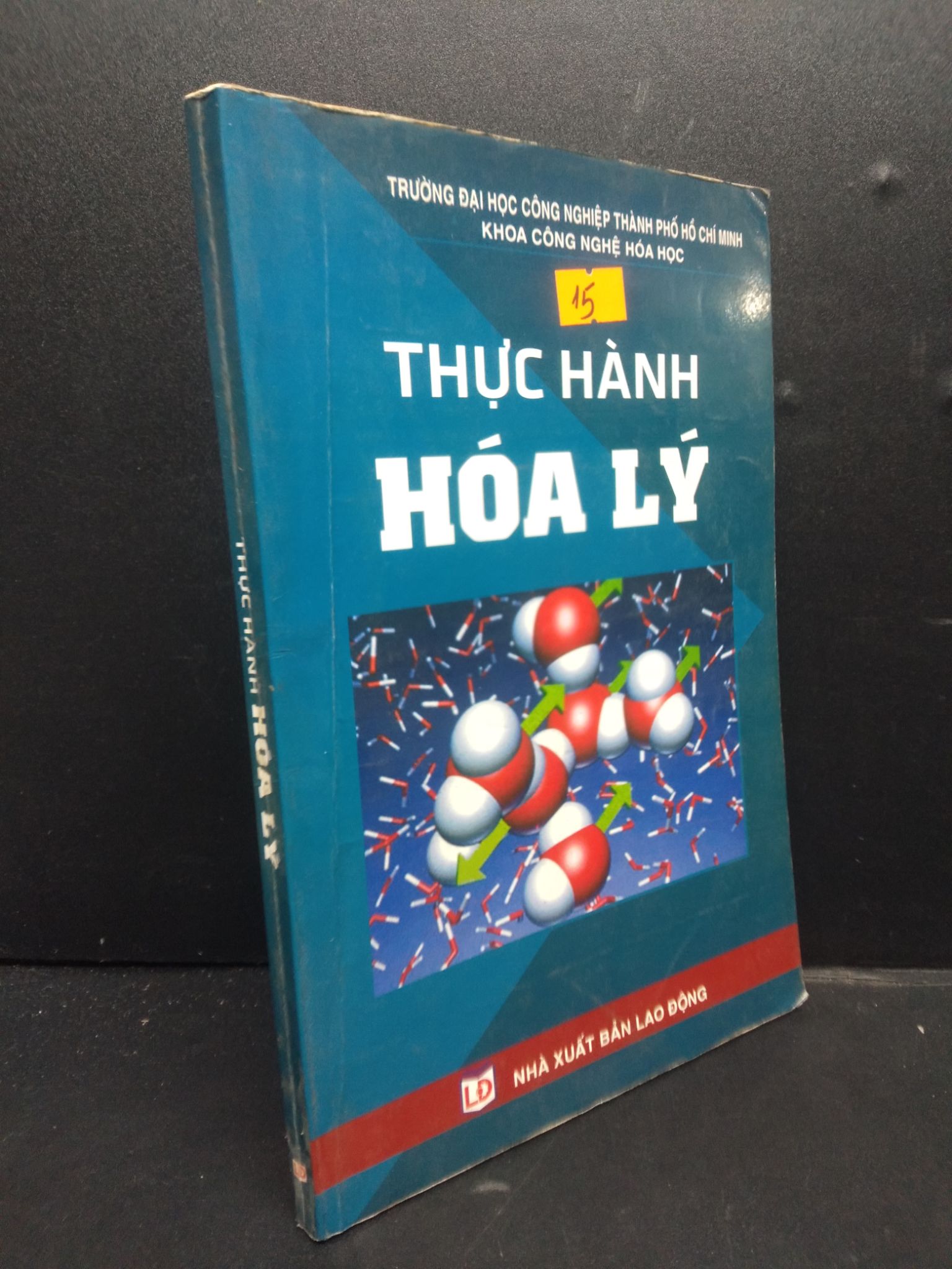 Thực Hành Hóa Lý mới 70% ố nhẹ, bị ghi trong sách 2012 HCM2705 Khoa Công Nghệ Hóa Học Trường Đại Học Công Nghiệp TPHCM SÁCH GIÁO TRÌNH, CHUYÊN MÔN