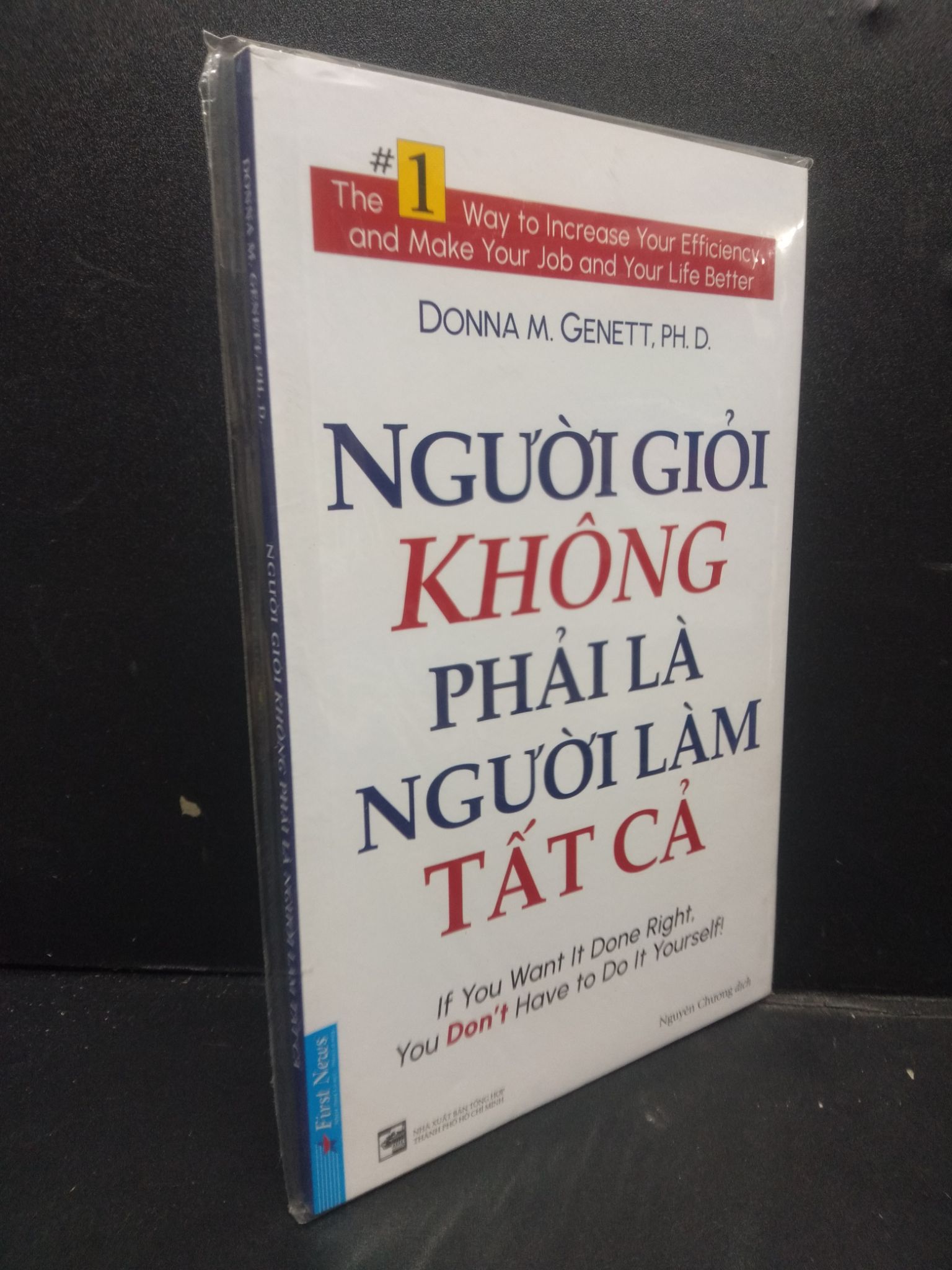 Người giỏi không phải là người làm tất cả mới 100% HCM2105 Donna M. Genett, Ph. D. SÁCH KỸ NĂNG