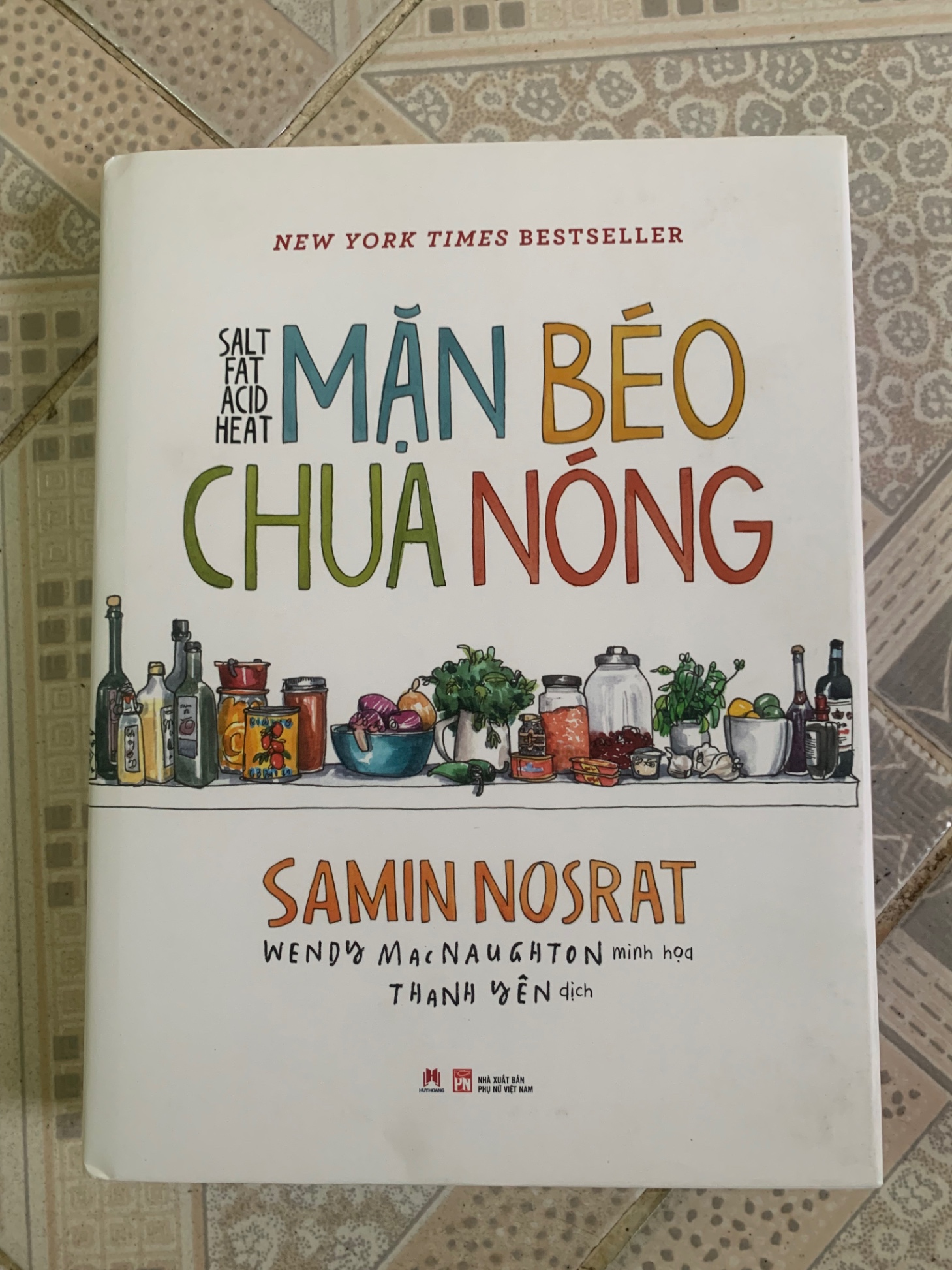 Mặn Béo Chua Nóng (sách mới 95% ,bìa cứng ảnh màu,khổ to, năm xb 2019,NXb Phụ Nữ) tác giả Samin Nosrat - STB2905- Khoa Học