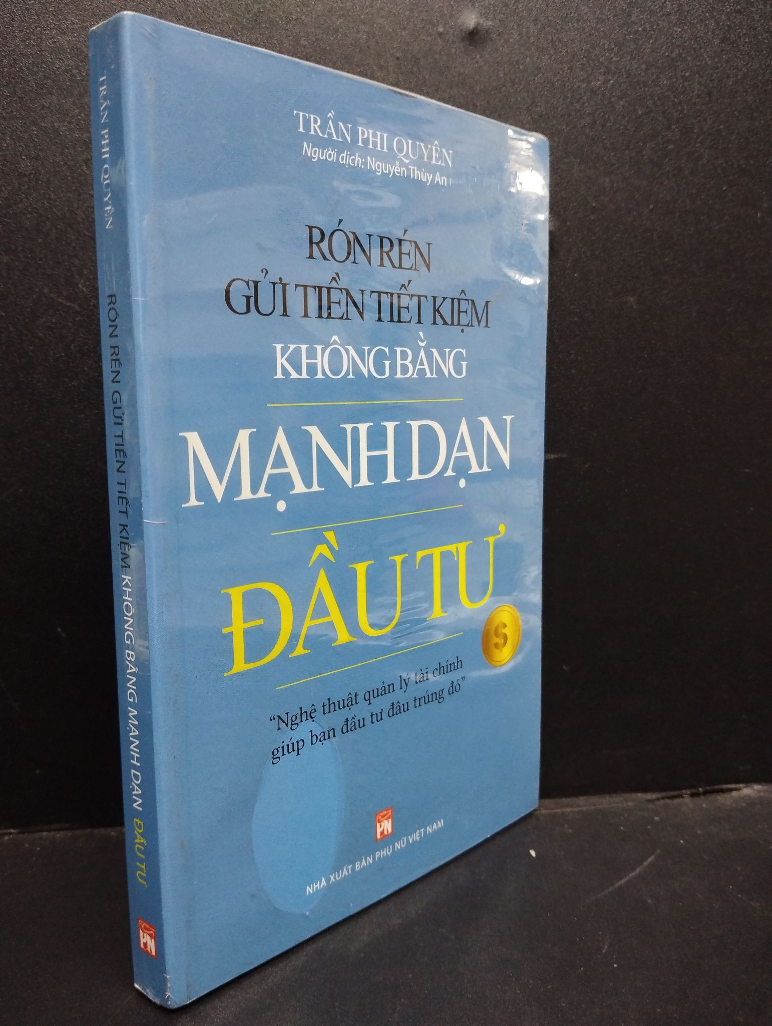 Rón Rén Gửi Tiền Tiết Kiệm Không Bằng Mạnh Dạng Đầu Tư mới 90% bẩn nhẹ, còn seal HCM2105 Trần Phi Quyên SÁCH KINH TẾ - TÀI CHÍNH - CHỨNG KHOÁN