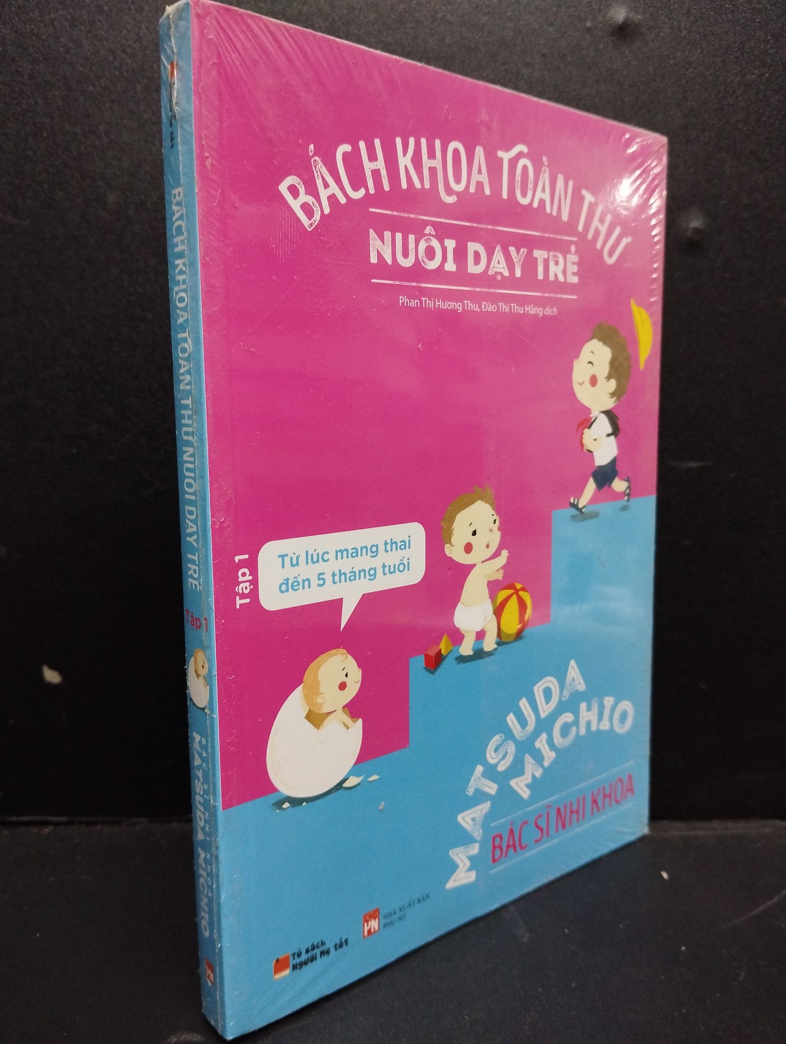 Bách Khoa Toàn Thư Về Nuôi Dạy Trẻ Tập 1 mới 90% bẩn nhẹ, còn seal HCM2405 Bác Sĩ Nhi Khoa Matsuda Michio SÁCH MẸ VÀ BÉ