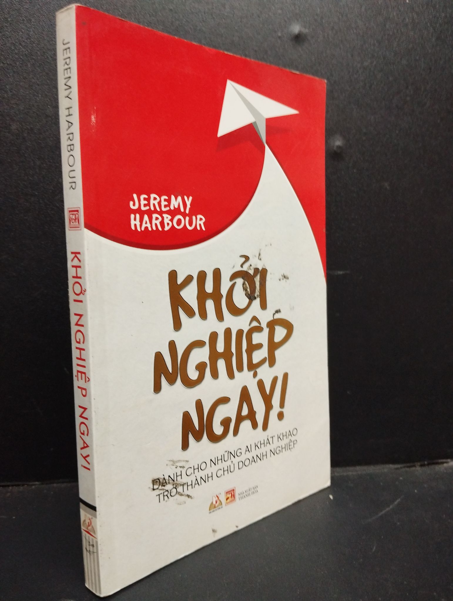 Khởi Nghiệp Ngay! mới 70% ố vàng, bẩn bìa 2015 HCM2105 Jeremy Harbour SÁCH KỸ NĂNG