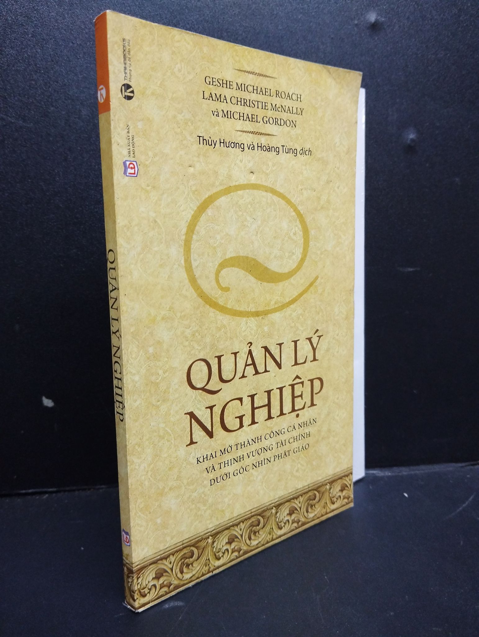 Quản Lý Nghiệp mới 80% ố nhẹ 2018 HCM2105 Geshe Michael Roach, Lama Christie McNally, Michael Gordon SÁCH TÂM LINH - TÔN GIÁO - THIỀN