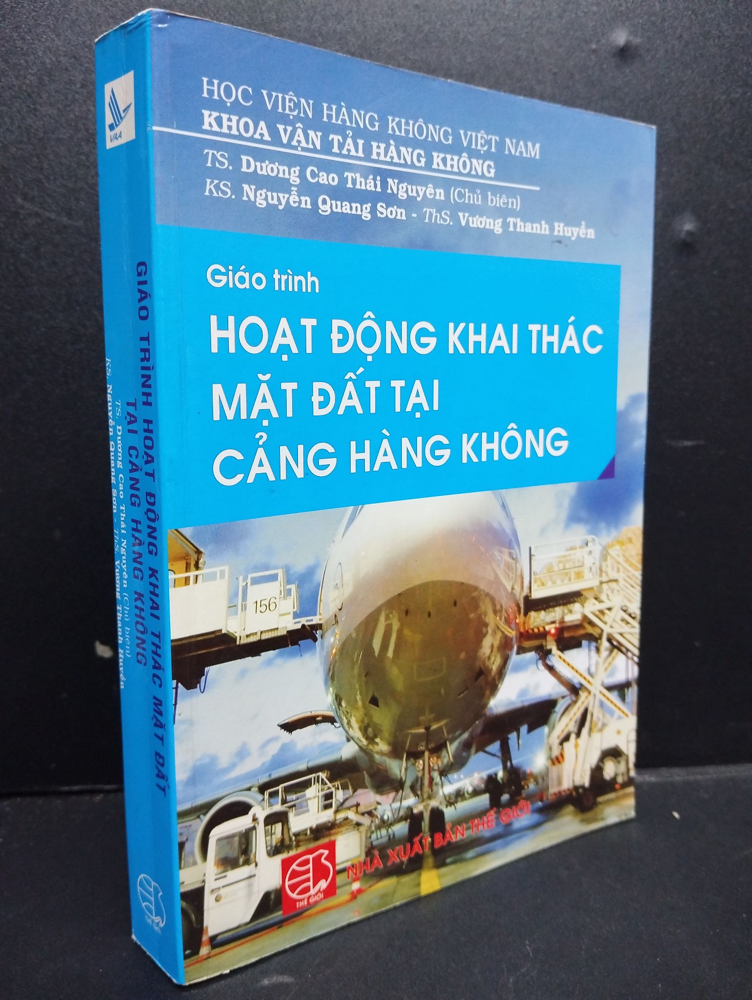 Giáo trình hoạt động khai thác mặt đất tại cảng hàng không mới 85% ố bẩn nhẹ có viết tên trang đầu 2012 HCM2105 TS. Dương Cao Thái Nguyên SÁCH GIÁO TRÌNH, CHUYÊN MÔN