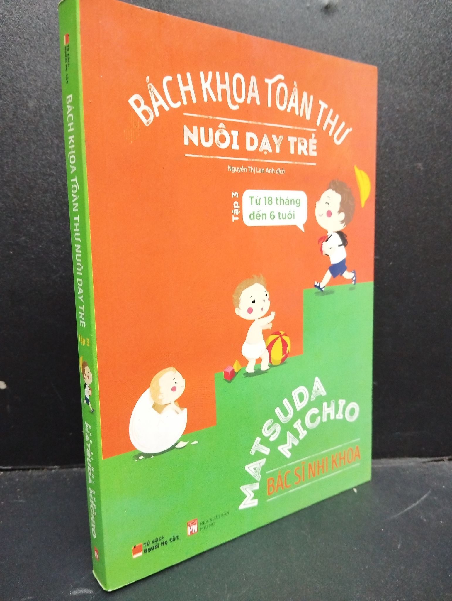 Bách Khoa Toàn Thư Về Nuôi Dạy Trẻ Tập 3 mới 80% ố nhẹ 2016 HCM2405 Bác Sĩ Nhi Khoa Matsuda Michio SÁCH MẸ VÀ BÉ