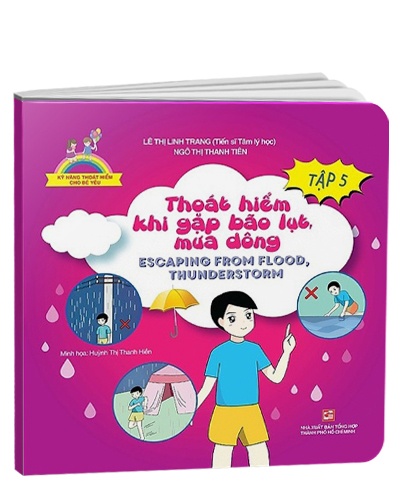 Kỹ năng thoát hiểm cho bé yêu: Thoát hiểm khi gặp bão lụt, mưa dông T5 (TB2019) mới 100% Lê Thị Linh Trang - Ngô Thị Thanh Tiên 2019 HCM.PO