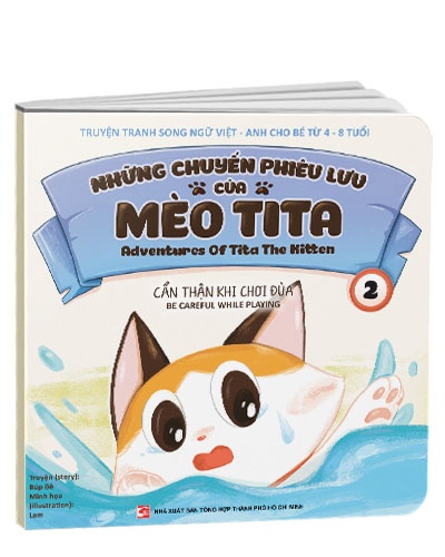 Những chuyến phiêu lưu của mèo TiTa T2-Cẩn thận khi chơi đùa (Song Ngữ) mới 100% Truyện: Búp Bê, Minh Họa: Lam 2021 HCM.PO