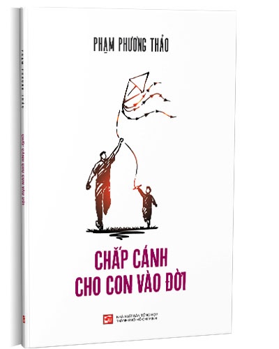 Chắp cánh cho con vào đời mới 100% Phạm Phương Thảo 2019 HCM.PO