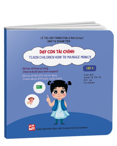 Dạy con tài chính - Tập 5 mới 100% Lê Thị Linh Trang; Ngô Thị Thanh Tiên 2020 HCM.PO