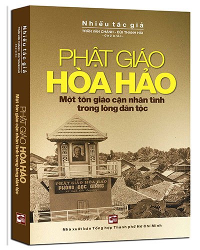 Phật giáo hòa hảo - Một tôn giáo cận nhân tình trong lòng dân tộc mới 100% Nhiều tác giả 2017 HCM.PO