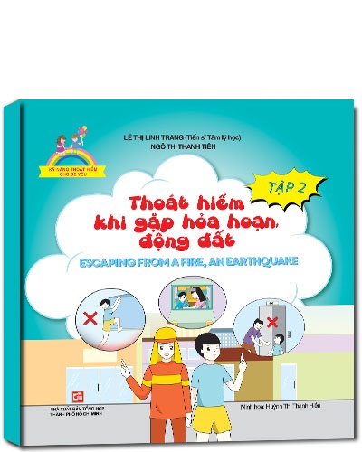 Kỹ năng thoát hiểm cho bé yêu: Thoát hiểm khi gặp hỏa hoạn, động đất T2 (TB2019) mới 100% Lê Thị Linh Trang - Ngô Thị Thanh Tiên 2019 HCM.PO