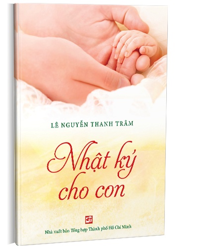 Nhật ký cho con mới 100% Lê Nguyễn Thanh Trâm 2016 HCM.PO