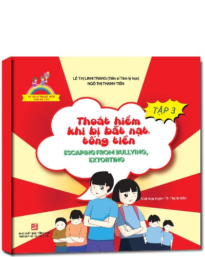 Kỹ năng thoát hiểm cho bé yêu: Thoát hiểm khi bị bắt nạt, tống tiền T3 (TB2019) mới 100% Lê Thị Linh Trang - Ngô Thị Thanh Tiên 2019 HCM.PO