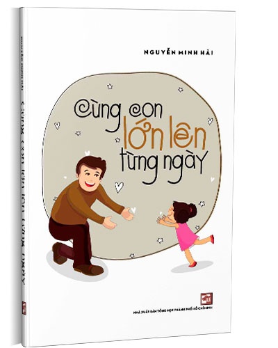 Cùng con lớn lên từng ngày mới 100% Nguyễn Minh Hải 2020 HCM.PO