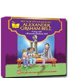 Một ngày với nhà khoa học Alexander Gramham Bell mới 100% Tủ sách gặp gỡ danh nhân 2014 HCM.PO