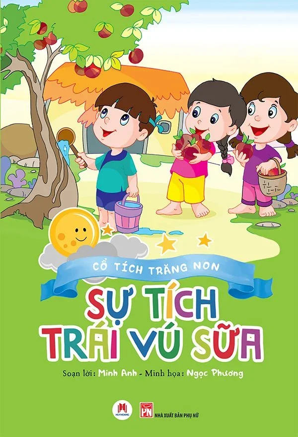 Cổ tích trăng non - Sự tích trái vú sữa (HH) Mới 100% HCM.PO Độc quyền - Thiếu nhi