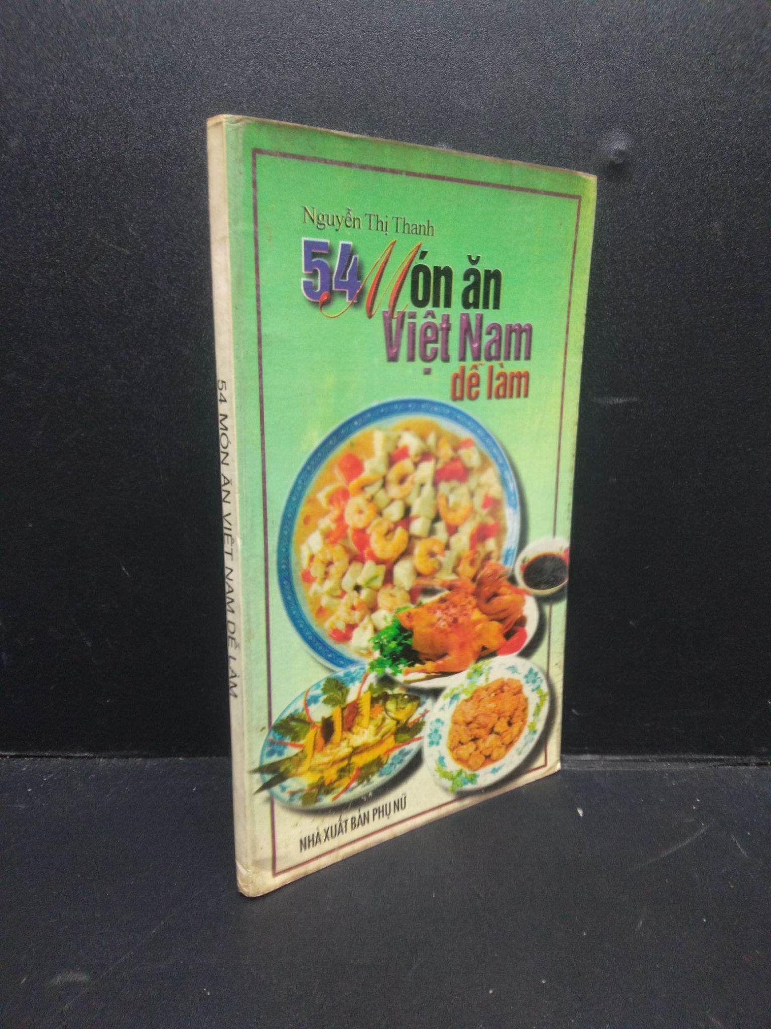 54 món ăn Việt Nam dễ làm Nguyễn Thị Thanh 1997 mới 70% ố nặng HCM0406 kỹ năng