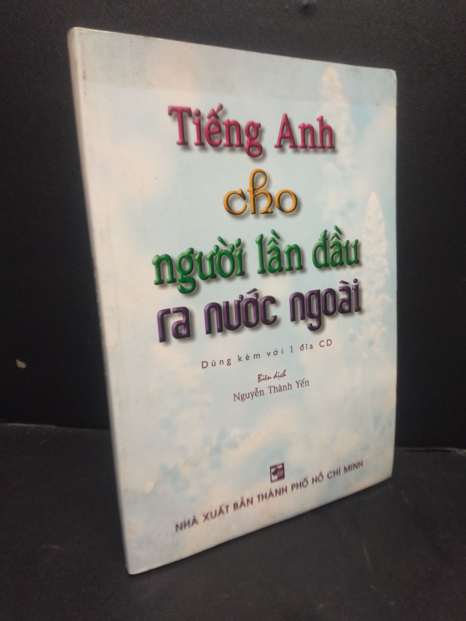 Tiếng anh cho người lần đầu ra nước ngoài Nguyễn Thành Yến 2007 mới 80% vết băng keo ở bìa HCM0106 học ngoại ngữ