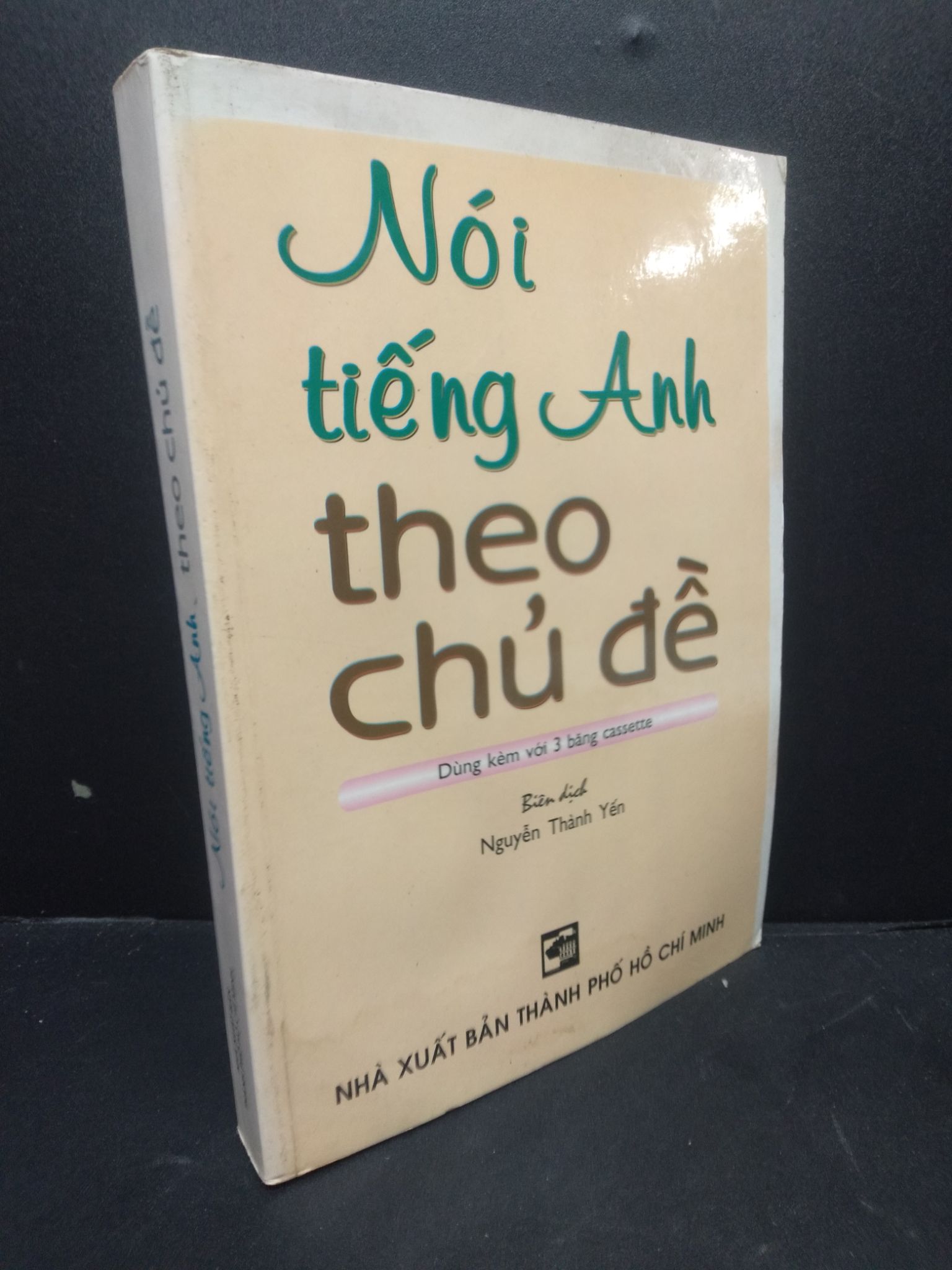 Nói tiếng anh theo chủ đề Nguyễn Thành yến 2005 mới 80% bẩn bìa ố nhẹ HCM0106 học ngoại ngữ