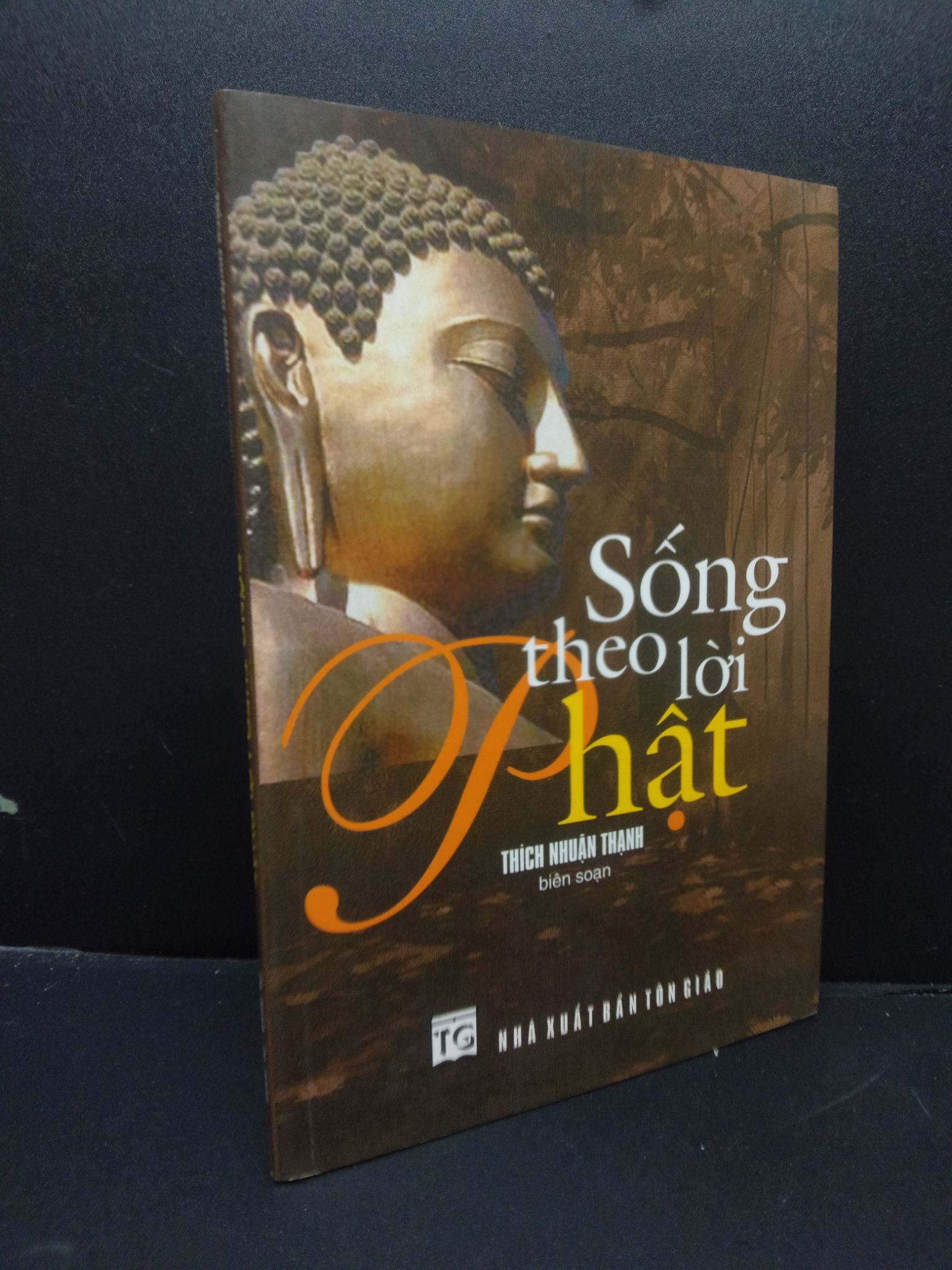 Sống theo lời phật Thích Nhuận Thang 2006 mới 90% HCM3105 tâm linh