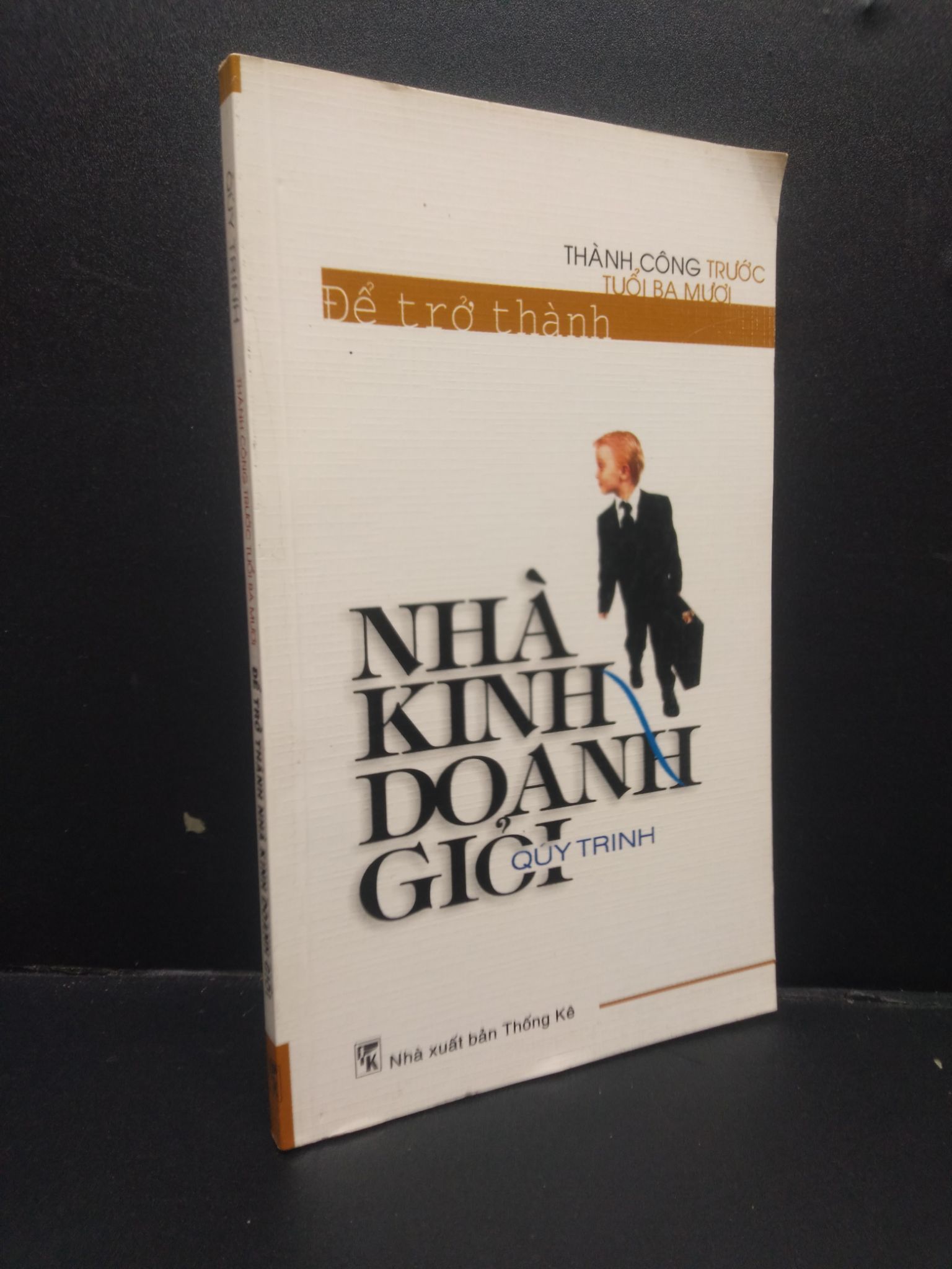 Thành công trước tuổi 30 để trở thành nhà kinh doanh giỏi Quy Trinh 2004 mới 90% HCM0106 kinh doanh