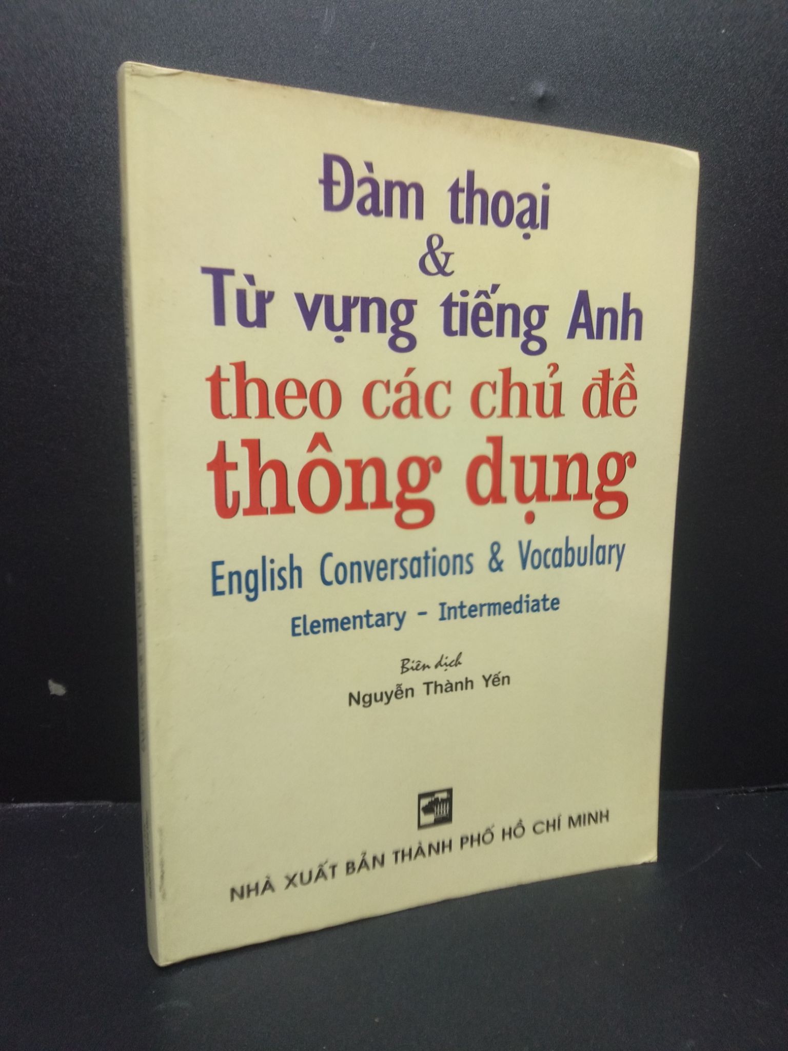 Đàm Thoại Và từ vựng tiếng anh theo các chủ đề thông dụng 2002 mới 80% ố nhẹ HCM3105 ngoại ngữ