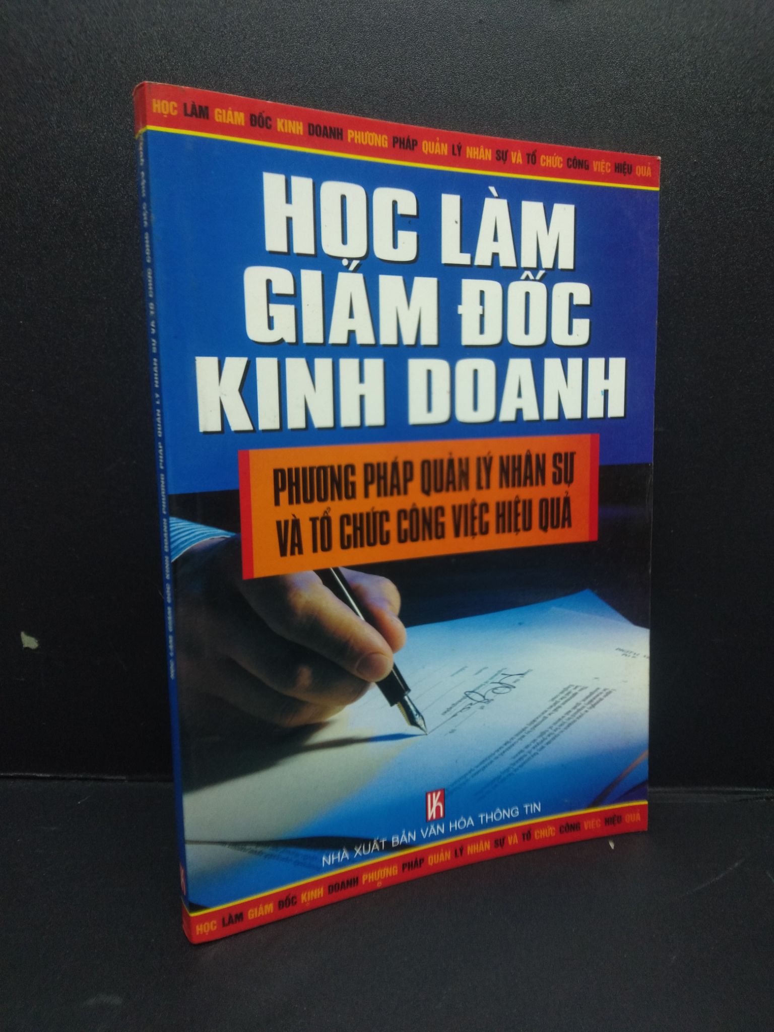 Học làm giám đốc kinh doanh phương pháp quản lý nhân sự và tổ chức công việc hiệu quả Quốc Hùng 2005 mới 80% ố nhẹ HCM0106 kinh doanh