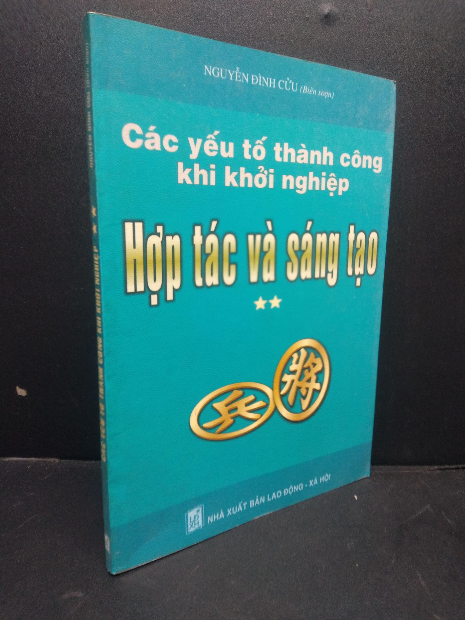 Các yếu tố thành công khi khởi nghiệp hợp tác và sáng tạo Nguyễn Đình Cửu 2006 mới 90% HCM0106 kinh doanh