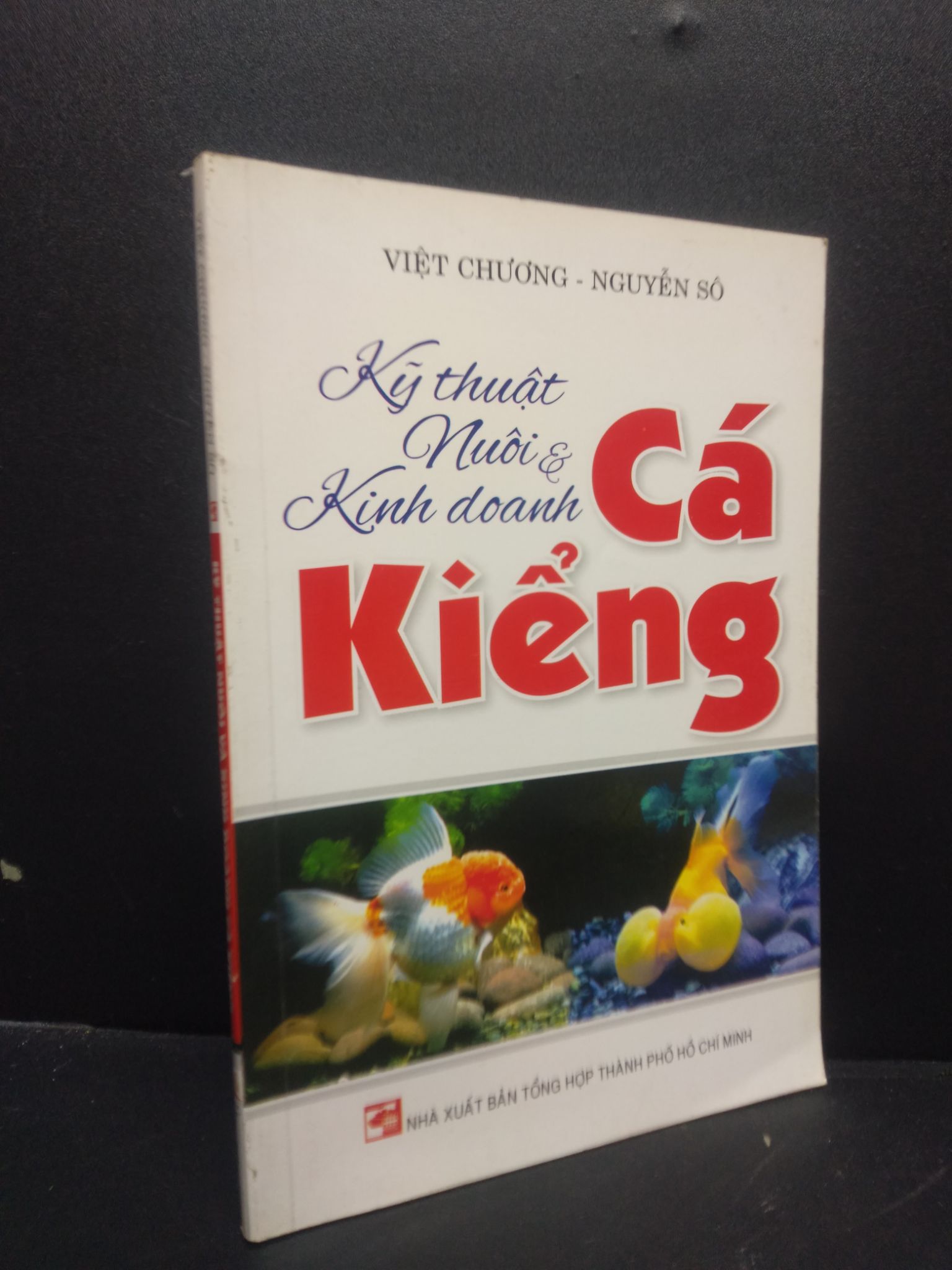 Kỹ thuật nuôi và kinh doanh cá kiểng Việt Chương 2010 mới 80% trầy giấy HCM3105 kỹ năng