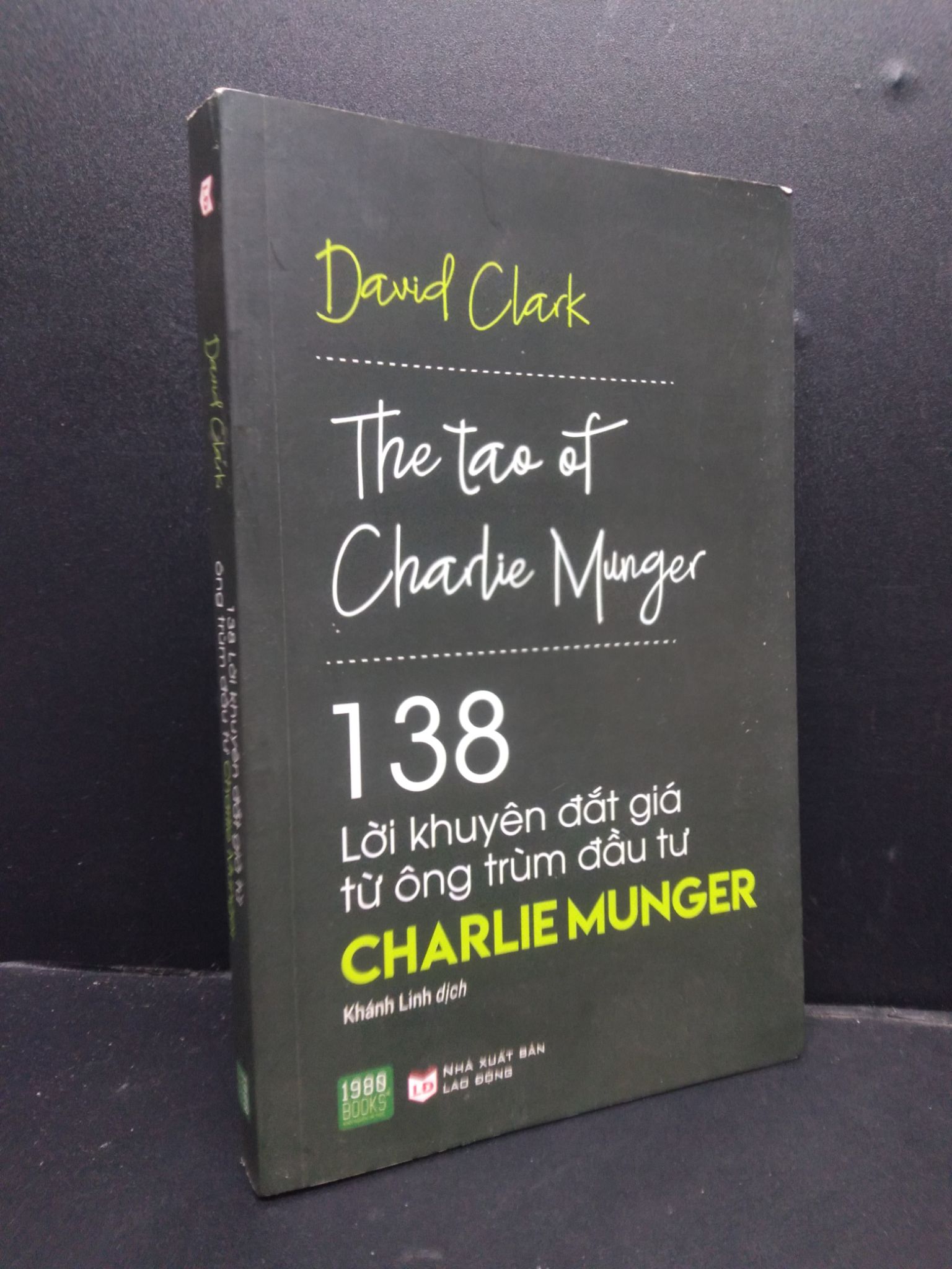 138 Lời Khuyên Đắt Giá Từ Ông Trùm Đầu Tư Charlie Munger mới 80% ố nhẹ 2018 HCM2405 David Clark SÁCH KỸ NĂNG