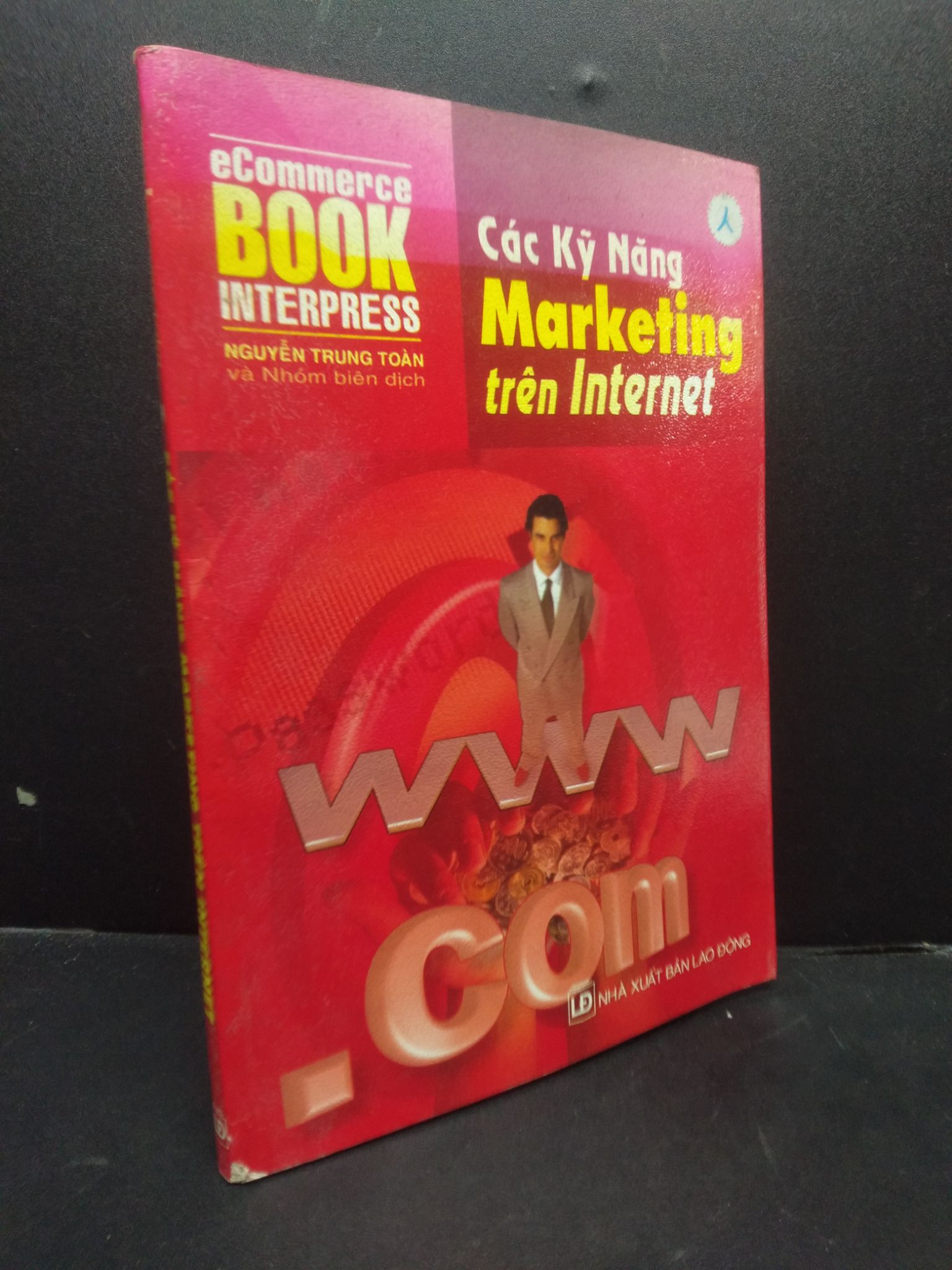 Các kỹ năng marketing trên internet Nguyễn Trung Toàn 2007 mới 80% ố nhẹ HCM0106 marketing