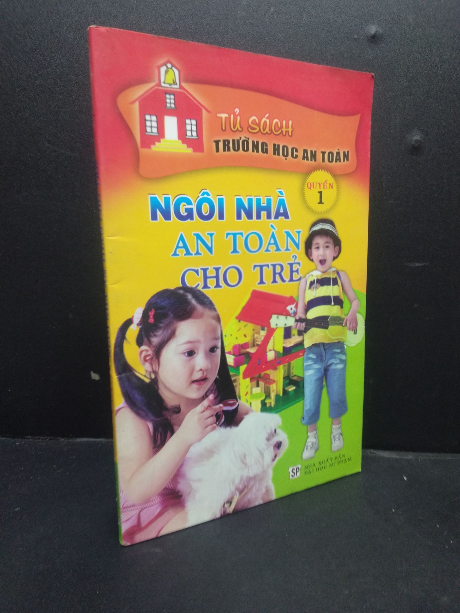 Ngôi Nhà An Toàn Cho Trẻ Quyển 1 mới 80% ố nhẹ 2009 HCM2405 Nam Hồng, Dương Phong, Trần Thị Ngọc Lan SÁCH MẸ VÀ BÉ