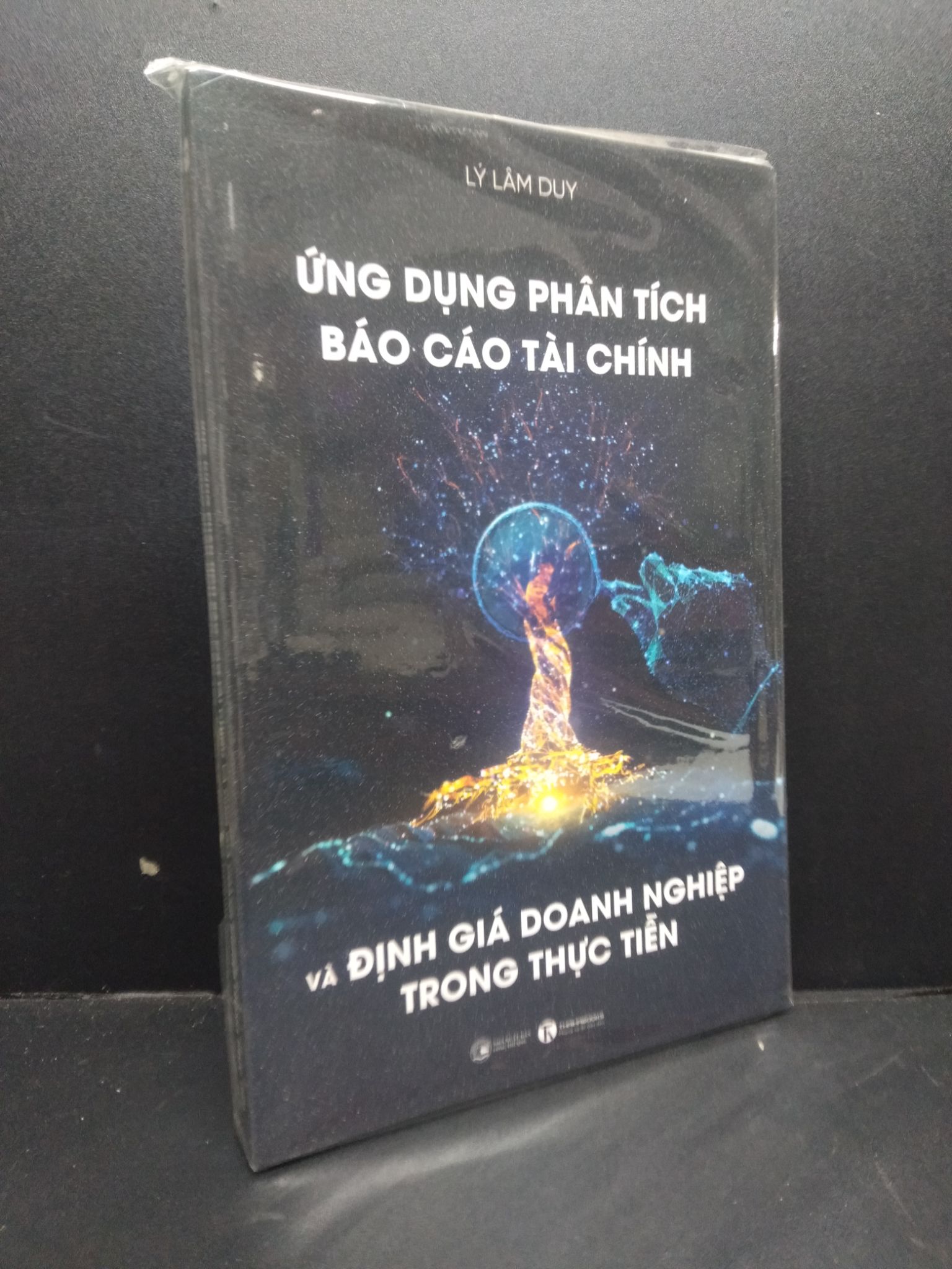 Ứng dụng phân tích báo cáo tài chính và định giá doanh nghiệp trong thực tiễn mới 100% HCM0106 Lý Lâm Duy SÁCH KINH TẾ - TÀI CHÍNH - CHỨNG KHOÁN