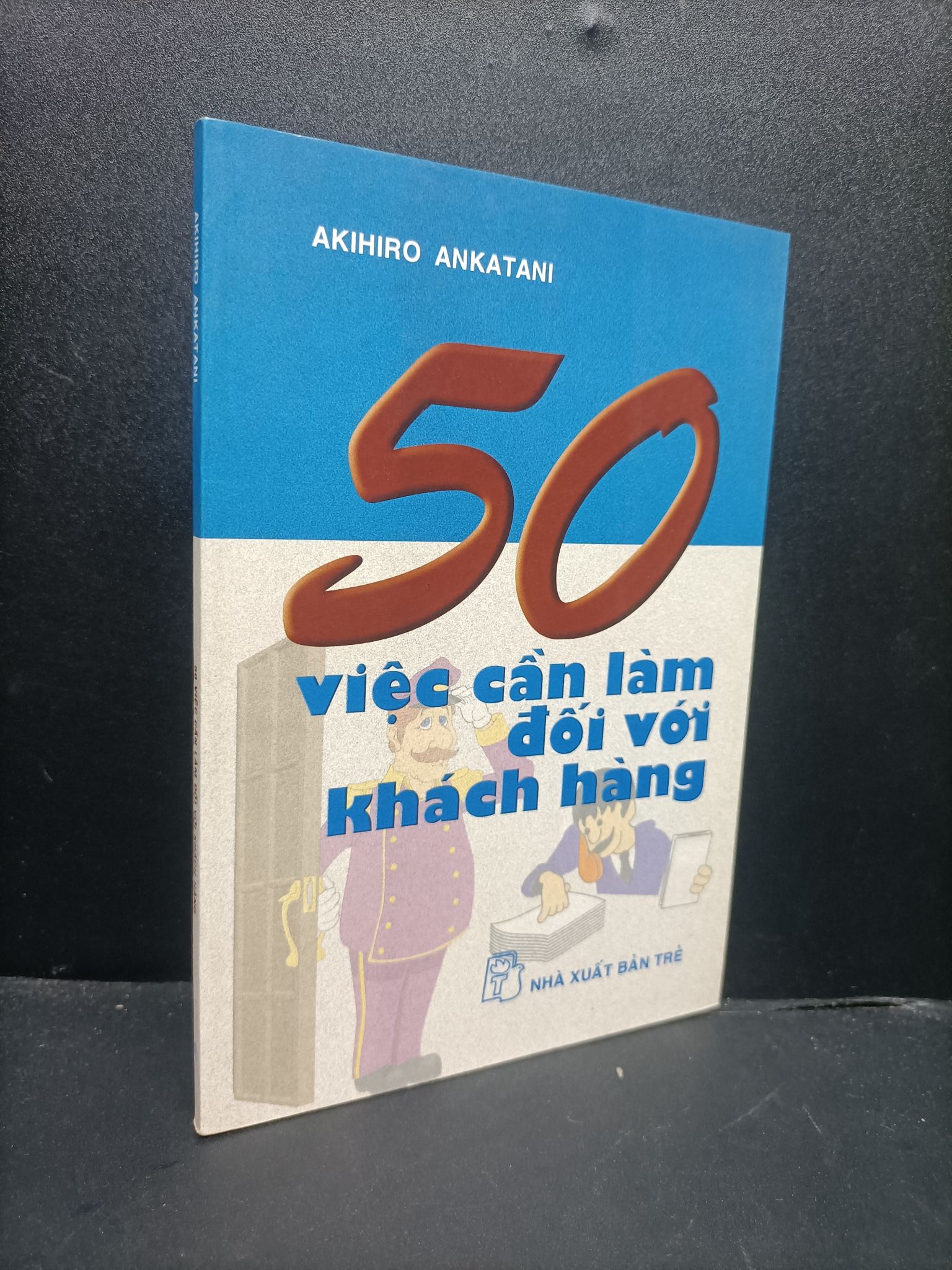 50 việc cần làm đối với khách hàng Akihiro Ankatani 2004 mới 90% ố nhẹ HCM0806 kỹ năng