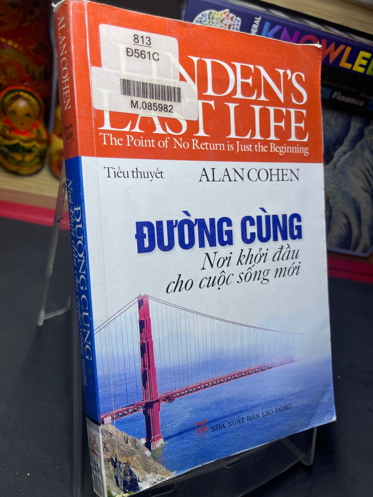 Đường cùng nơi khởi đầu cho cuộc sống mới 2011 mới 70% ố bẩn nhẹ Alan Cohen HPB0906 SÁCH VĂN HỌC