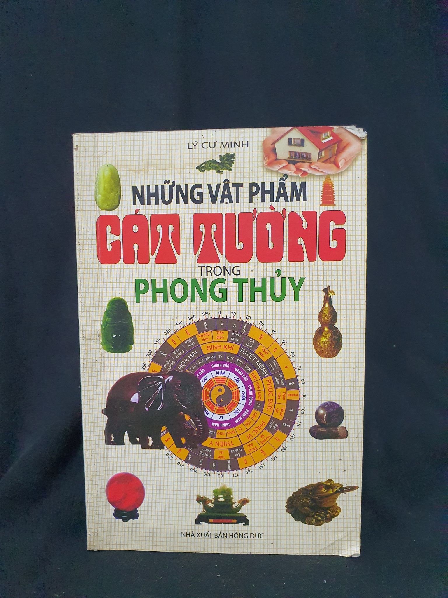 Những vật phẩm cát tường trong phong thủy mới 60% 2013 HSTB.HCM205 Lý Cư Minh SÁCH TÂM LINH - TÔN GIÁO - THIỀN