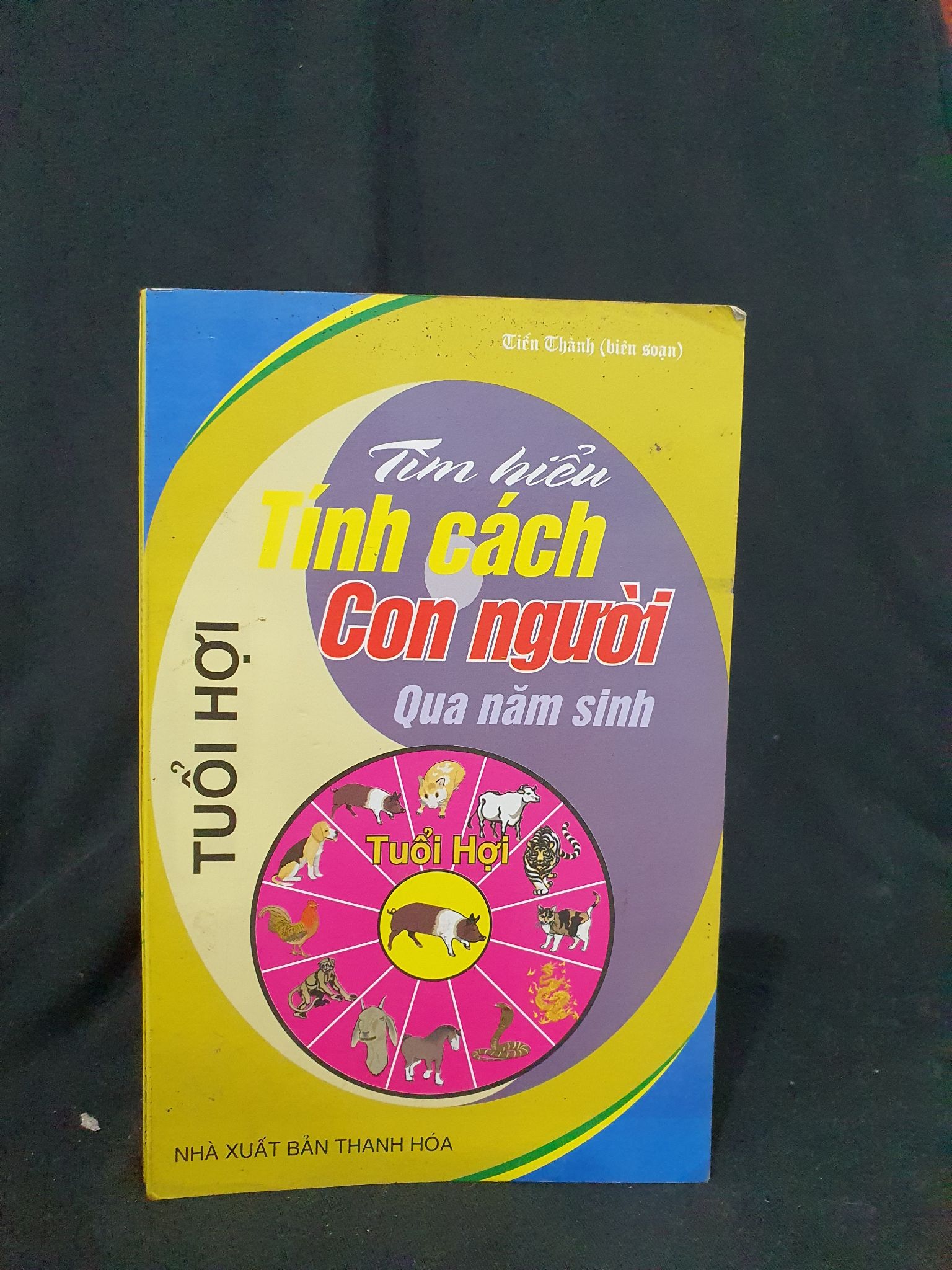 Tìm hiểu tính cách con người qua năm sinh mới 60% mọt ăn 2008 HSTB.HCM205 Tiến Thành ( biên soạn) SÁCH TÂM LINH - TÔN GIÁO - THIỀN