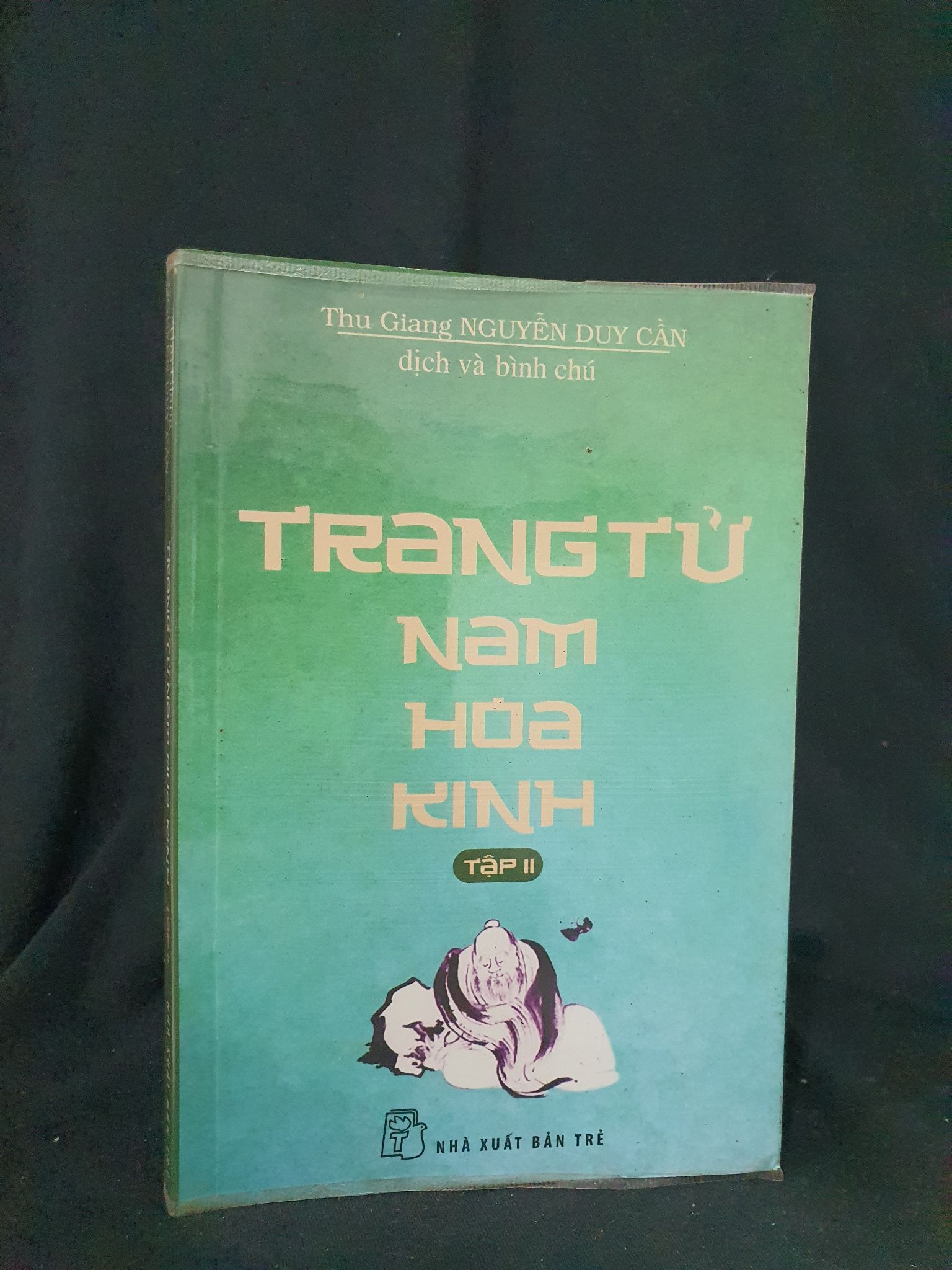 Trang tử Nam hoa kinh tập 2 mới 70% 2015 HSTB.HCM205 Thu Giang ,Nguyễn Duy Cần SÁCH LỊCH SỬ - CHÍNH TRỊ - TRIẾT HỌC